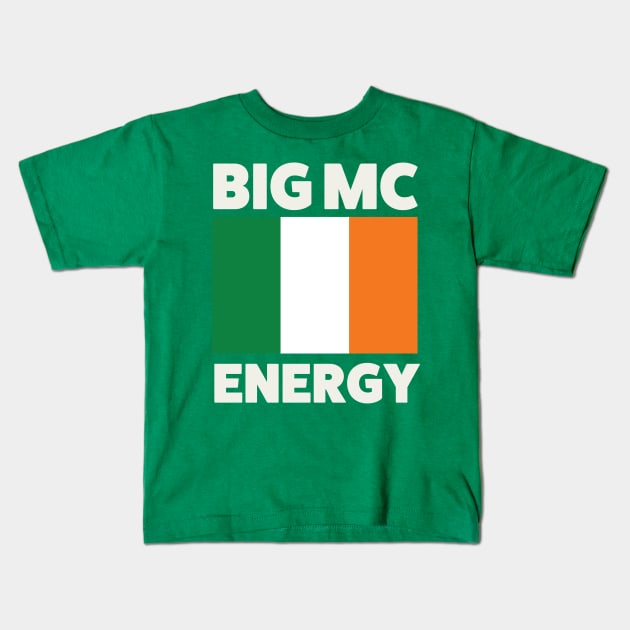 Big Mc Energy Irish Flag Ireland Pride Kids T-Shirt by PodDesignShop